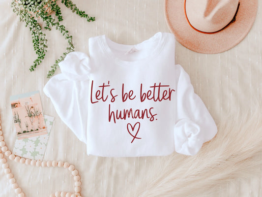 Let’s Be Better Humans Print Tee