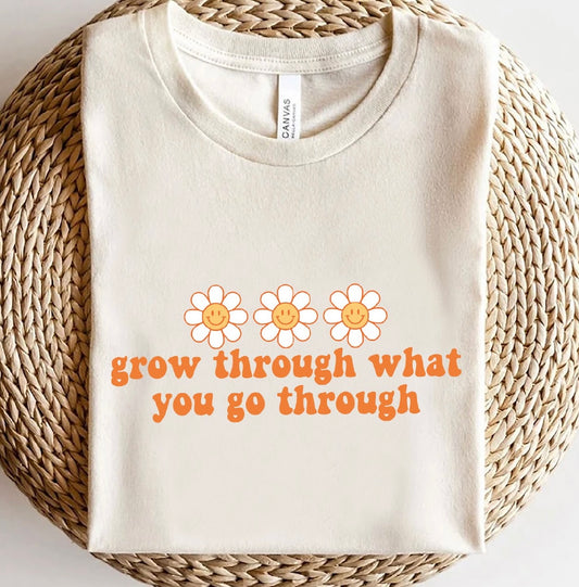 Grow Through What You Go Through Print Tee
