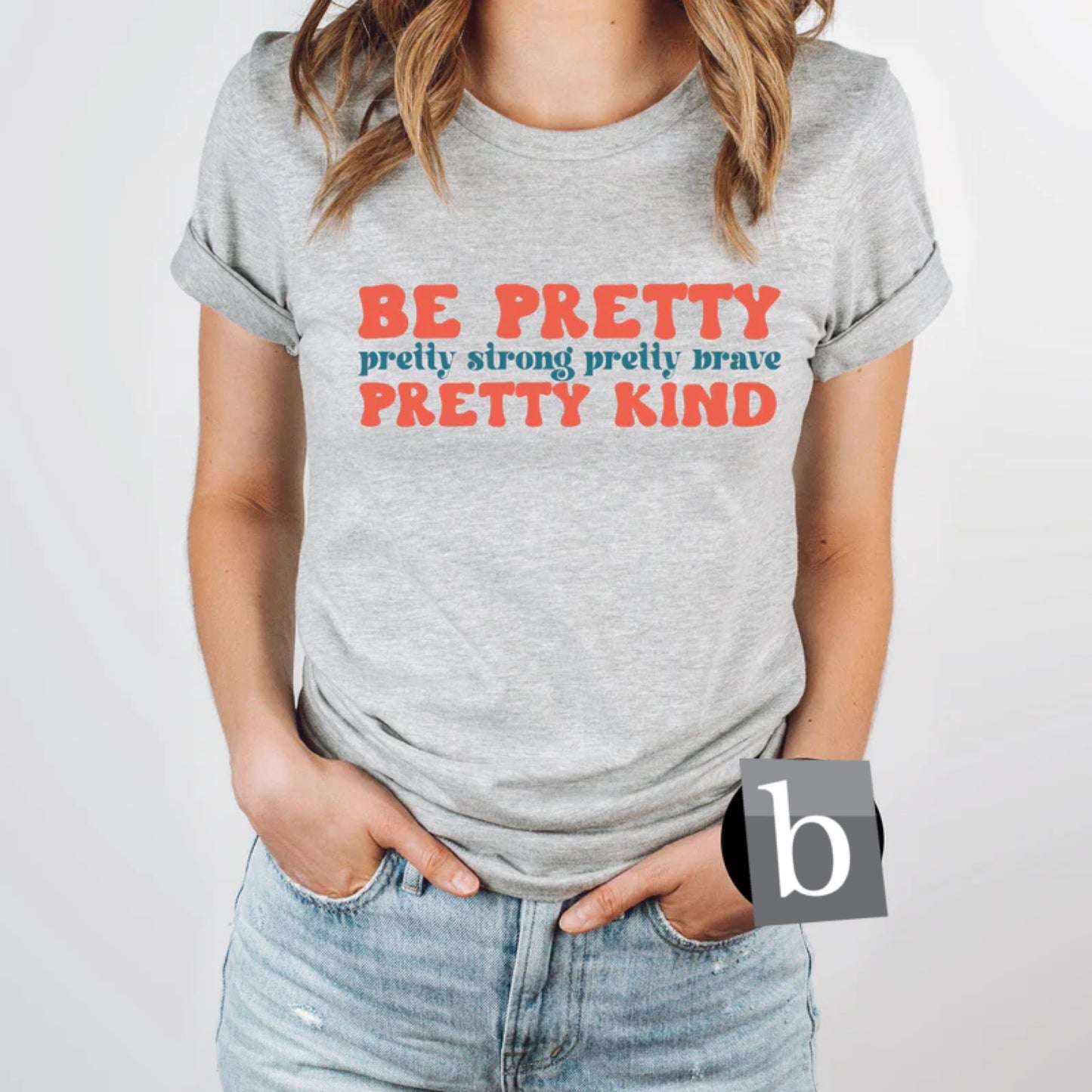 Be Pretty ... Print Tee