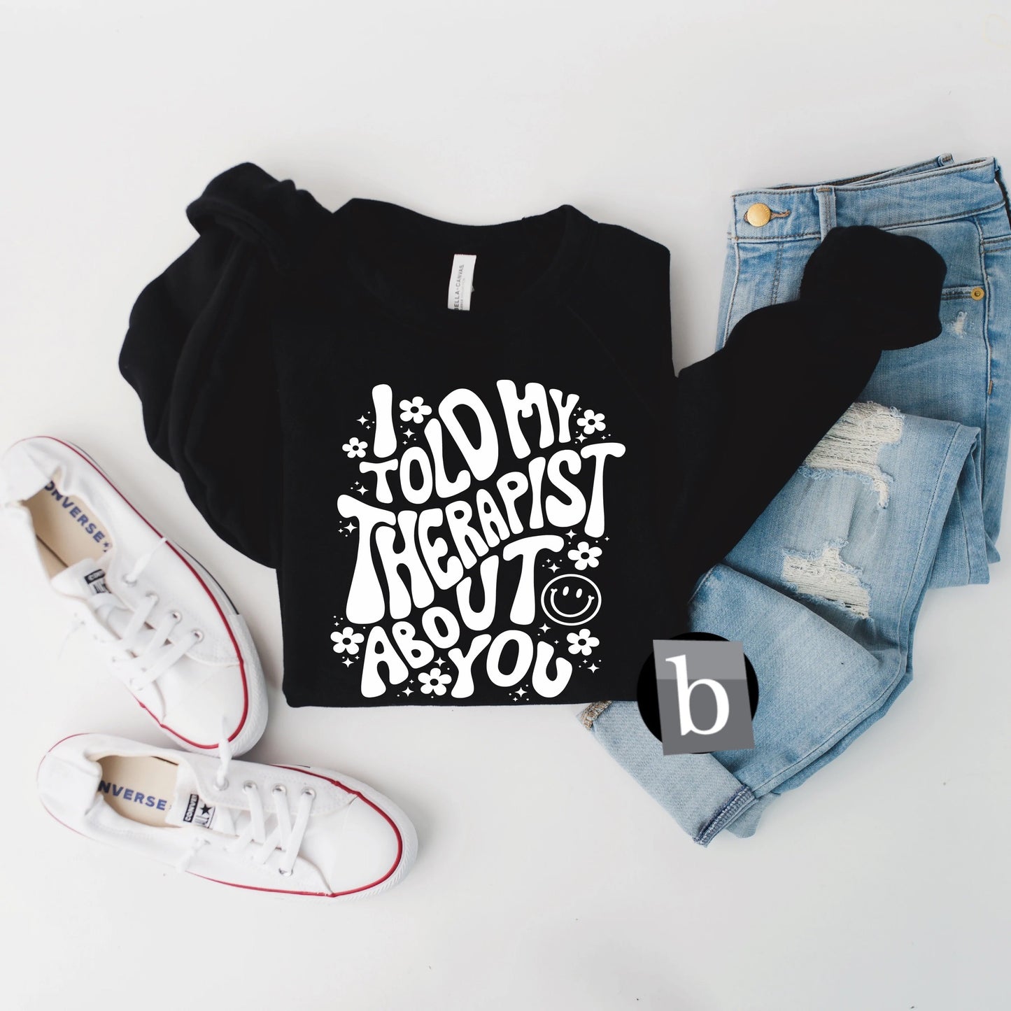 I Told My Therapist About You Print Tee