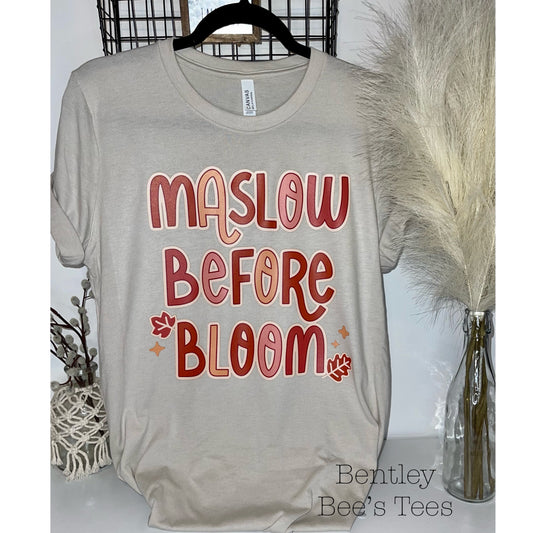 Maslow Before Bloom Print Tee