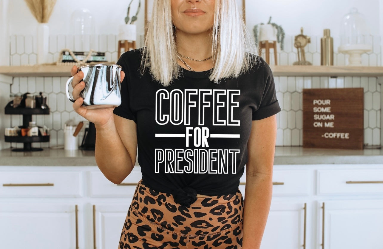 Coffee For President Print Tee