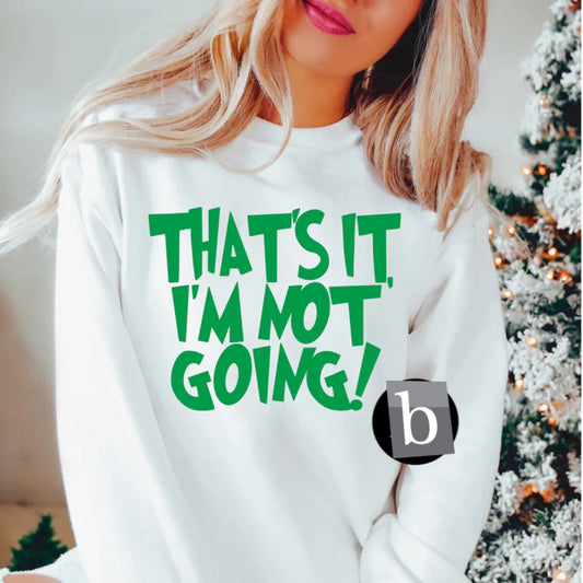 Grinch I'm Not Going Print Crew